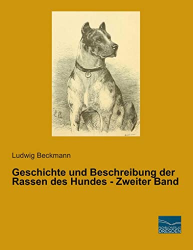 Geschichte und Beschreibung der Rassen des Hundes - Zweiter Band von Fachbuchverlag-Dresden