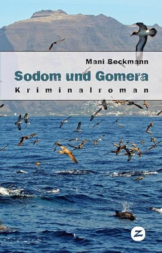 Sodom und Gomera. Kriminalroman (Krimis u. Thriller)