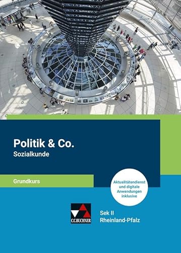 Politik & Co. Sek II – Rheinland-Pfalz / Politik & Co. S II RP Sozialkunde Grundkurs: Unterrichtswerk für die gymnasiale Oberstufe (Politik & Co. Sek ... Unterrichtswerk für die gymnasiale Oberstufe)