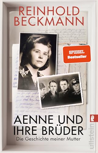 Aenne und ihre Brüder: Die Geschichte meiner Mutter | Reinhold Beckmann erzählt die Geschichte seiner Familie - ein Buch gegen das Schweigen über den Krieg von Ullstein Taschenbuch