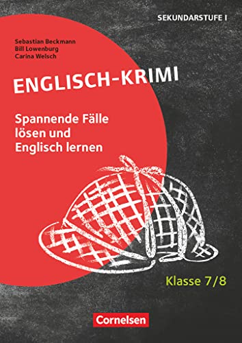 Lernkrimis für die SEK I - Englisch - Klasse 7/8: Englisch-Krimi - Spannende Fälle lösen und dabei lernen - Kopiervorlagen von Cornelsen Pädagogik