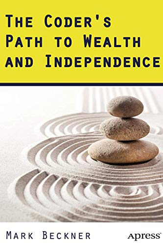 The Coder's Path to Wealth and Independence The Coder's Path to Wealth and Independence von Apress