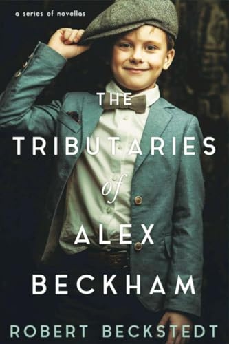 The Tributaries of Alex Beckham von Ewings Publishing LLC