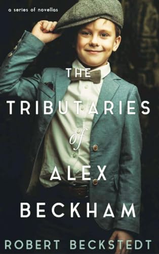 The Tributaries of Alex Beckham von Ewings Publishing LLC