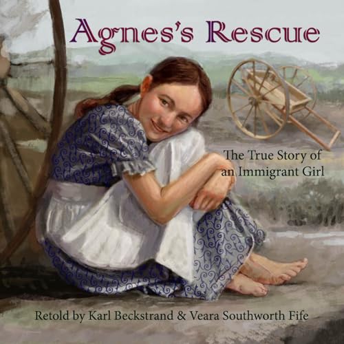 Agnes's Rescue: The True Story of an Immigrant Girl (Young American Immigrants, Band 1) von CreateSpace Independent Publishing Platform