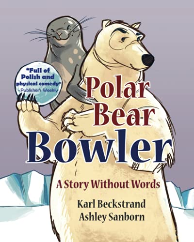 Polar Bear Bowler: A Story Without Words (Stories Without Words, Band 1)