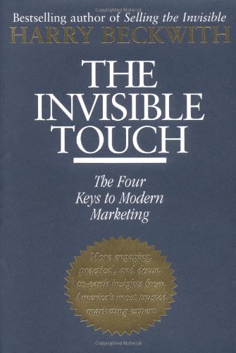 The Invisible Touch: The Four Keys to Modern Marketing von Grand Central Publishing