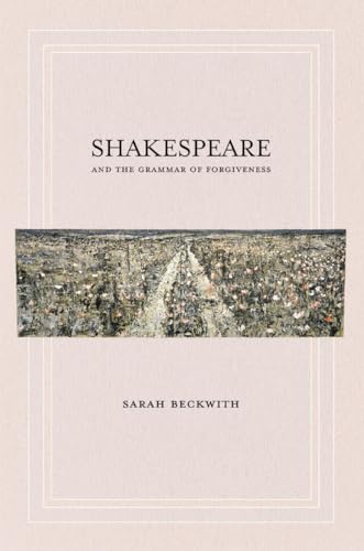 Shakespeare and the Grammar of Forgiveness von Cornell University Press