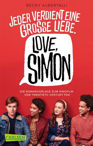 Love, Simon (Filmausgabe) (Nur drei Worte – Love, Simon): Jeder verdient eine große Liebe. Ausgezeichnet mit dem Deutschen Jugendliteraturpreis 2017, Kategorie Preis der Jugendlichen