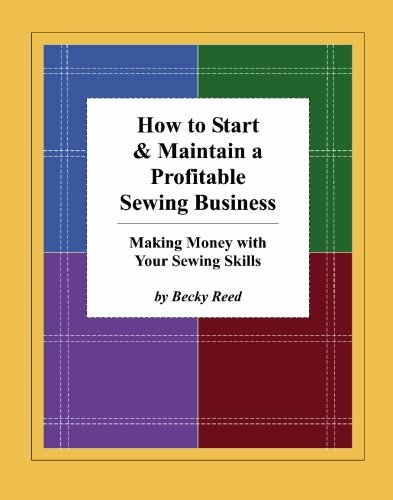 How to Start & Maintain a Profitable Sewing Business: Making Money with Your Sewing Skills von BookSurge Publishing