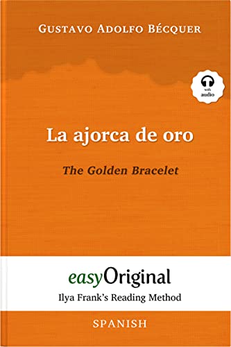 La ajorca de oro / The Golden Bracelet (with audio) - Ilya Frank's Reading Method: Unabridged original text: Ilya Frank's Reading Method - Learning, ... (Ilya Frank's Reading Method - Spanish)