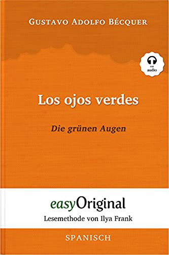 Los ojos verdes / Die grünen Augen (mit Audio): Lesemethode von Ilya Frank - Spanisch durch Spaß am Lesen lernen, auffrischen und perfektionieren - ... Lesen lernen, auffrischen und perfektionieren