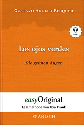 Los ojos verdes / Die grünen Augen (mit Audio): Lesemethode von Ilya Frank - Spanisch durch Spaß am Lesen lernen, auffrischen und perfektionieren - ... Lesen lernen, auffrischen und perfektionieren