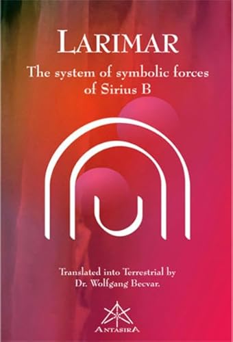 Larimar (englische Ausgabe). The System of Symbolic Forces of Sirius B von Limarutti Verlag