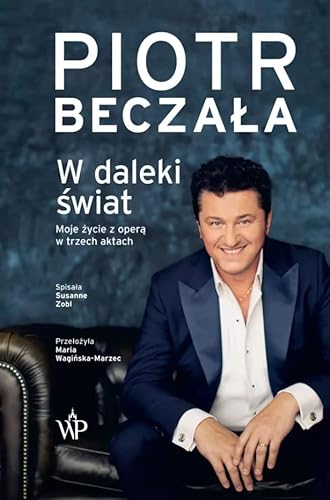 W daleki świat: Moje życie z operą w trzech aktach von Poznańskie