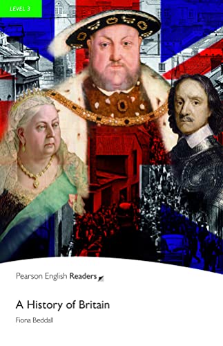 Level 3: A History of Britain (Pearson English Readers): Text in English (Penguin Readers, Level 3)