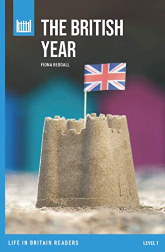 The British Year: Level 1 graded reader (Life in Britain graded readers) von Dream