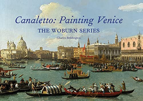 Canaletto: Painting Venice: The Woburn Series von Pallas Athene Publishers