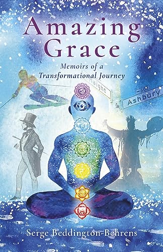 Amazing Grace: Memoirs of a Transformational Journey von John Hunt Publishing