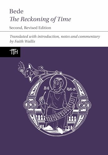 Bede: The Reckoning of Time (TRANSLATED TEXTS FOR HISTORIANS, Band 29) von Liverpool University Press