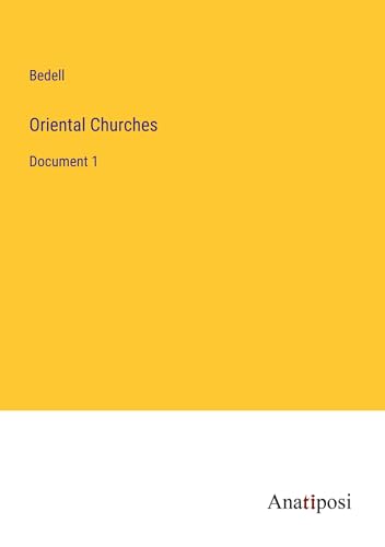 Oriental Churches: Document 1 von Anatiposi Verlag