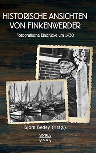 Historische Ansichten von Finkenwerder: Fotografische Eindrücke um 1930