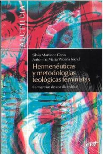 Hermenéuticas y metodologías teológicas feministas: Cartografías de una diversidad (Aletheia) von Editorial Verbo Divino