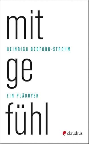 Mitgefühl: Ein Plädoyer Mitgefühl: Ein Plädoyer