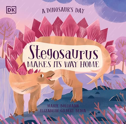 A Dinosaur's Day: Stegosaurus Makes Its Way Home von DK Children