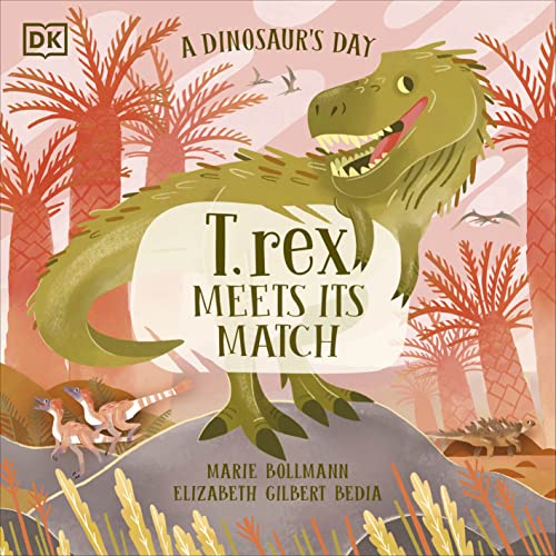 A Dinosaur’s Day: T. rex Meets His Match von DK Children