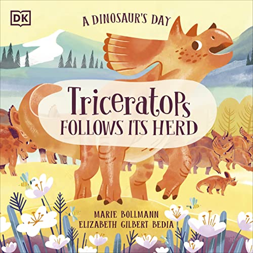 A Dinosaur's Day: Triceratops Follows Its Herd von DK Children