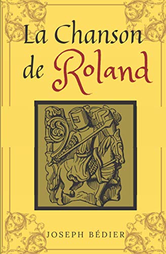 La chanson de Roland: de Joseph Bédier, Texte intégral avec biographie de l'auteur von Independently published