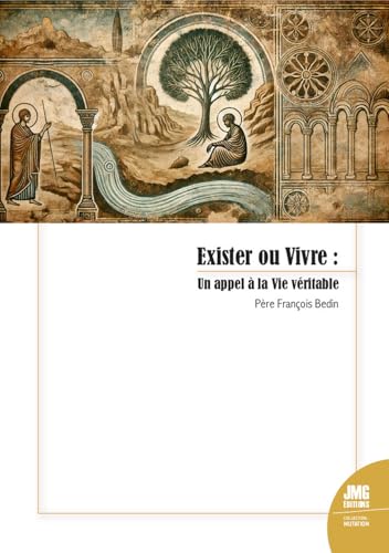 Exister ou Vivre - Un appel à la Vie véritable von JMG