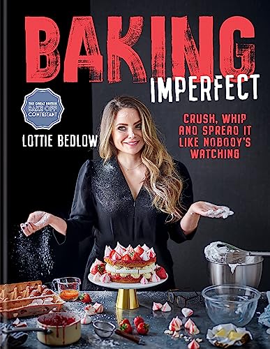 Baking Imperfect: Crush, Whip and Spread It Like Nobody’s Watching von Hamlyn