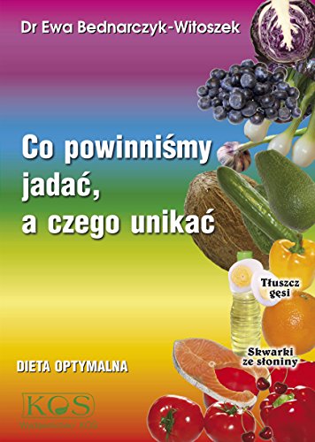 Co powinnismy jadac a czego unikac: Dieta optymalna von Kos