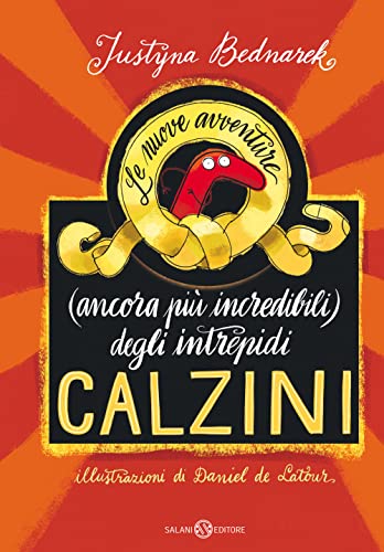 Le nuove avventure (ancora più incredibili) degli intrepidi calzini (Illustrati)