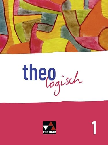 theologisch A / theologisch NRW 1: Für die Jahrgangsstufen 5/6 von Buchner, C.C. Verlag