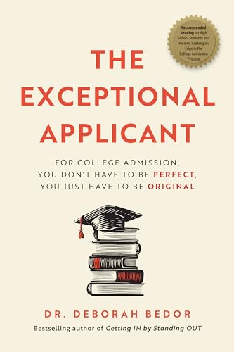 The Exceptional Applicant: For College Admission, You Don't Have To Be Perfect, You Just Have To Be Original von Advantage Media Group
