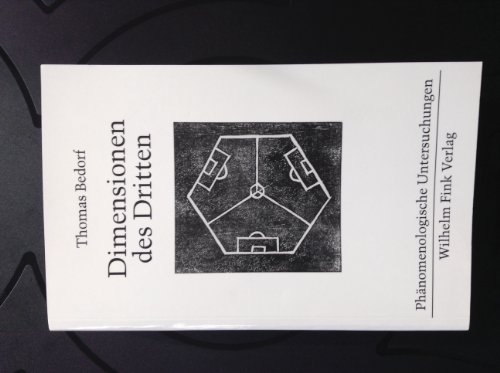Dimensionen des Dritten: Sozialphilosophische Modelle zwischen Ethischem und Politischem (Phänomenologische Untersuchungen)