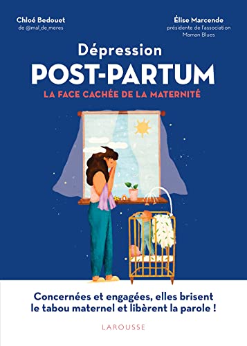 Dépression Post-Partum : la face cachée de la maternité Dépression Post-Partum : la face cachée de la maternité von LAROUSSE