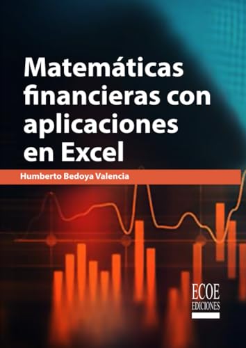 Matemáticas financieras con aplicaciones en Excel von Ecoe Ediciones