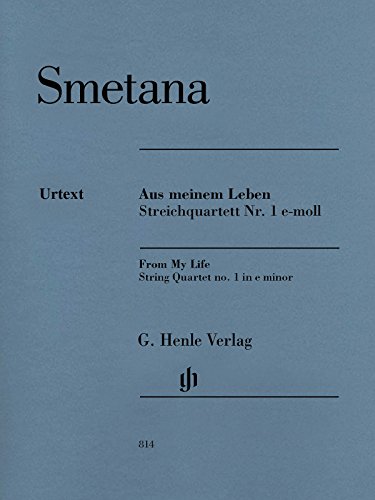 Aus meinem Leben: Streichquartett Nr. 1 e-moll; Stimmen: Besetzung: Streichquartette (G. Henle Urtext-Ausgabe)