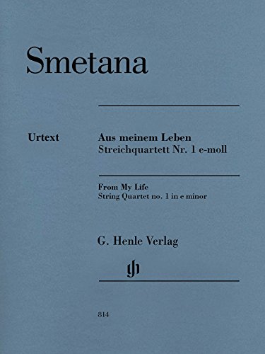 Aus meinem Leben: Streichquartett Nr. 1 e-moll; Stimmen: Besetzung: Streichquartette (G. Henle Urtext-Ausgabe)