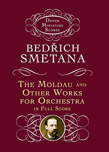 The Moldau and Other Works for Orchestra in Full Score (Dover Miniature Scores)