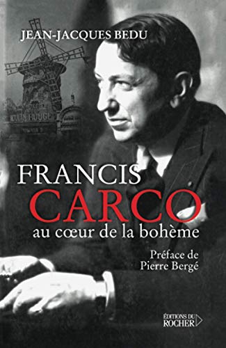 Francis Carco: Au coeur de la bohème