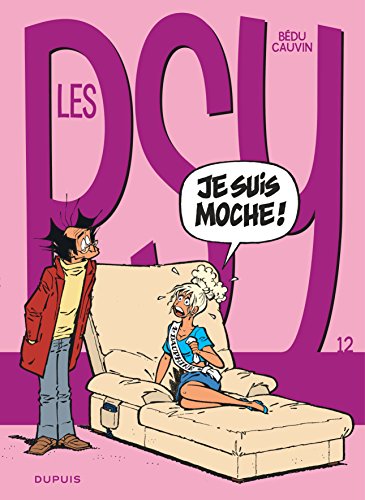 Les Psy, Tome 12 : Je suis moche ! von Editions Dupuis