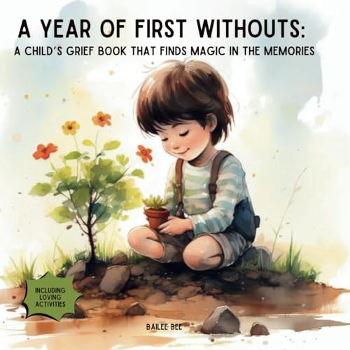 A Year of First Withouts: A Child’s Grief Book that Finds Magic in the Memories von Canada
