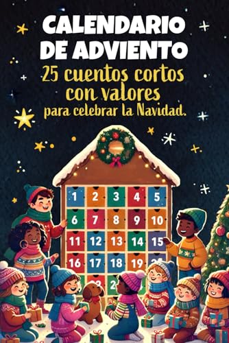 Calendario de Adviento - 25 cuentos cortos con valores para celebrar la Navidad: Libro de cuentos con historias inspiradoras y diseños para colorear ... En letra mayúscula para facilitar la lectura. von Bubbles Books Spain