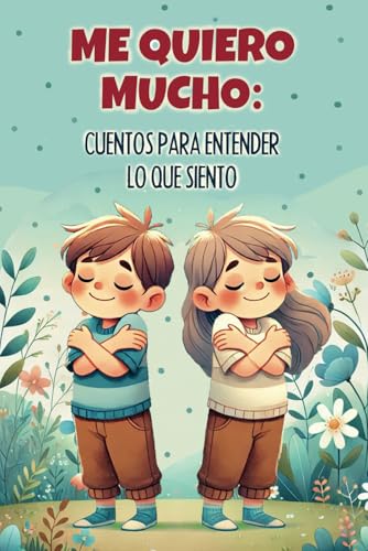 Me quiero mucho: cuentos para entender lo que siento: Una colección de historias inspiradoras para enseñar a los niños a entender y procesar sus emociones | Libro para niños y niñas a partir de 8 años von Bubbles Books Spain