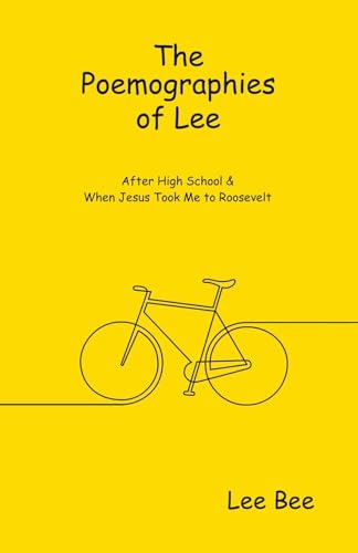 The Poemographies of Lee: After High School & When Jesus Took Me to Roosevelt
